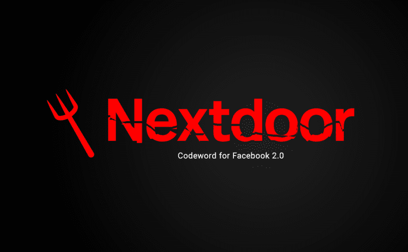 The Inherit Dangers Of Nextdoor And How It’s Really Facebook 2.0
